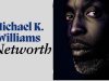 Michael K. Williams Net Worth, Early Life, Career and Celebrity Facts