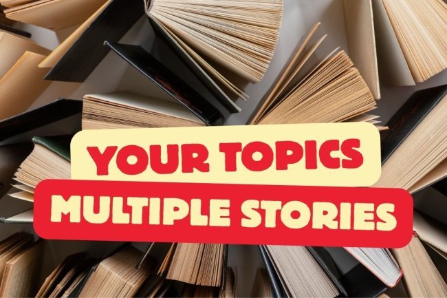 Your Topics Multiple Stories: A Smarter Content Strategy