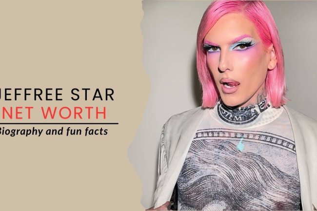 Jeffree Star Net Worth, Biography And Fun Facts