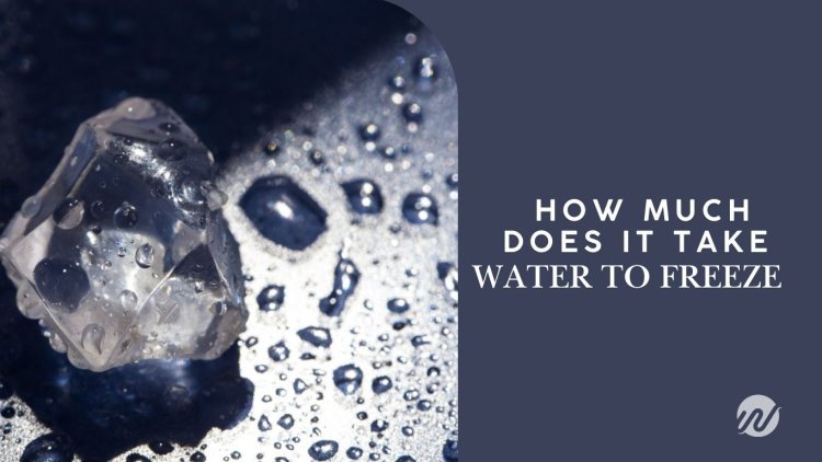 How much does it take water to freeze?