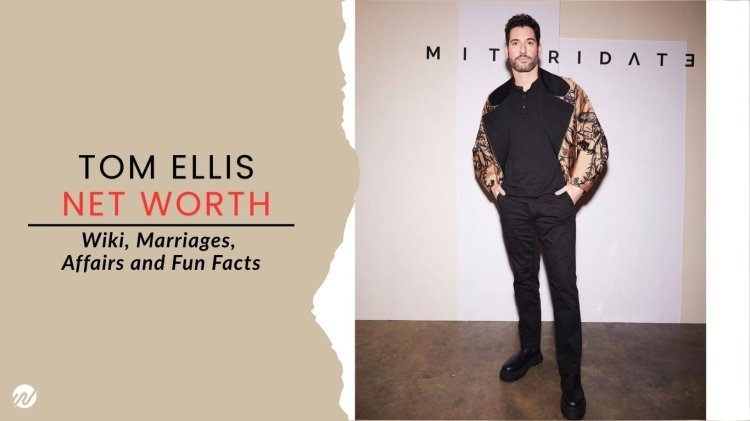 Tom Ellis Net Worth, Wiki, Marriages, Affairs and Fun Facts