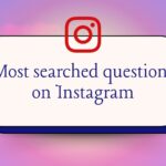 Top Most Searched Question about Instagram