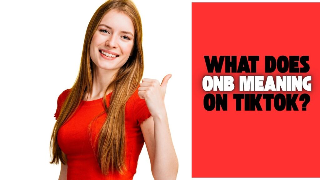 What Does ONB Mean on TikTok