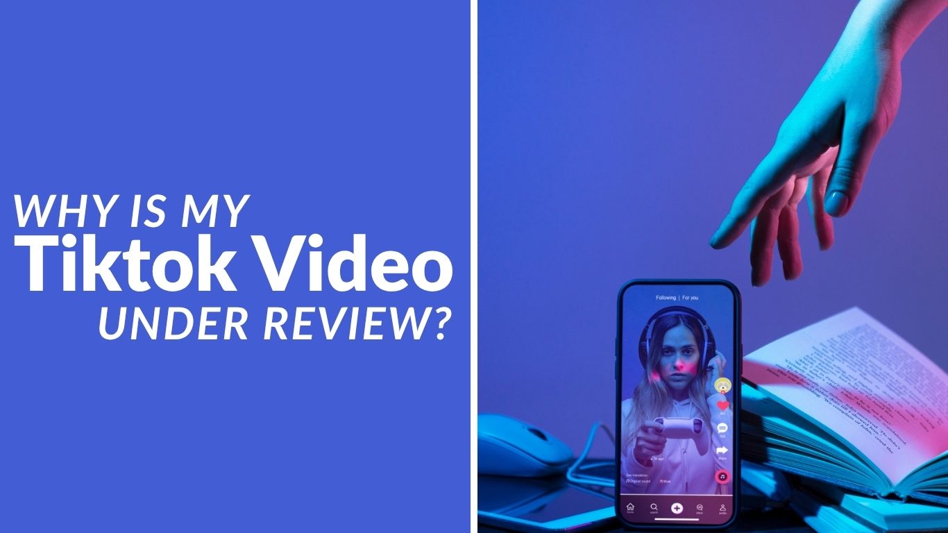Why is My TikTok Video Under Review